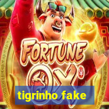 tigrinho fake